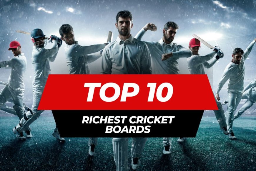 Top 10 Richest Cricket Boards in the World - 2023 - Get Latest News ...